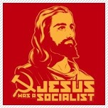 Jesus was a Socialist